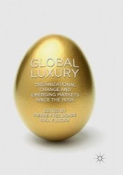 Global Luxury - Organizational Change and Emerging Markets since the 1970s