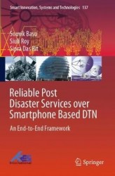 Reliable Post Disaster Services over Smartphone Based DTN : An End-to-End Framework