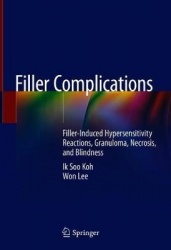 Filler Complications : Filler-Induced Hypersensitivity Reactions, Granuloma, Necrosis, and Blindness