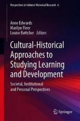 Cultural-Historical Approaches to Studying Learning and Development - Societal, Institutional and Personal Perspectives