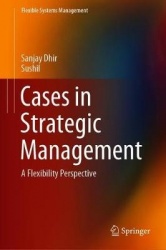 Cases in Strategic Management : A Flexibility Perspective