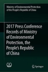 2017 Press Conference Records of Ministry of Environmental Protection, the People's Republic of China