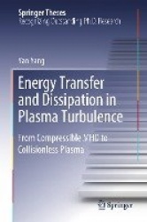 Energy Transfer and Dissipation in Plasma Turbulence : From Compressible MHD to Collisionless Plasma