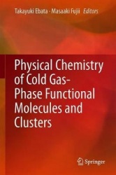 Physical Chemistry of Cold Gas-Phase Functional Molecules and Clusters