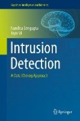 Intrusion Detection : A Data Mining Approach