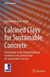 Calcined Clays for Sustainable Concrete : Proceedings of the 3rd International Conference on Calcined Clays for Sustainable
