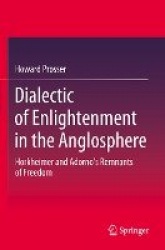 Dialectic of Enlightenment in the Anglosphere : Horkheimer and Adorno's Remnants of Freedom