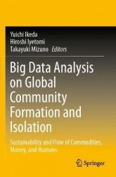 Big Data Analysis on Global Community Formation and Isolation : Sustainability and Flow of Commodities, Money, and Humans