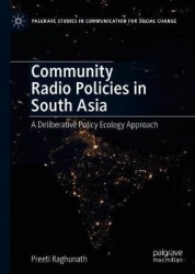 Community Radio Policies in South Asia : A Deliberative Policy Ecology Approach