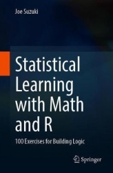 Statistical Learning with Math and R - 100 Exercises for Building Logic