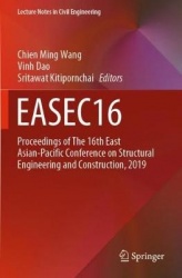 EASEC16 - Proceedings of The 16th East Asian-Pacific Conference on Structural Engineering and Construction, 2019