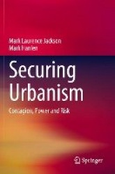 Securing Urbanism - Contagion, Power and Risk