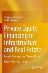 Private Equity Financing in Infrastructure and Real Estate - Impact, Strategies, and Value Addition