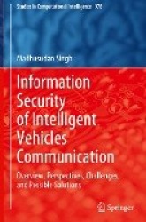 Information Security of Intelligent Vehicles Communication : Overview, Perspectives, Challenges, and Possible Solutions