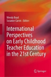 International Perspectives on Early Childhood Teacher Education in the 21st Century