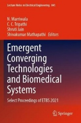 Emergent Converging Technologies and Biomedical Systems : Select Proceedings of ETBS 2021