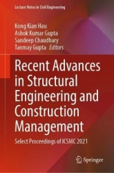 Recent Advances in Structural Engineering and Construction Management : Select Proceedings of ICSMC 2021