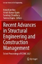 Recent Advances in Structural Engineering and Construction Management : Select Proceedings of ICSMC 2021