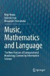 Music, Mathematics and Language : The New Horizon of Computational Musicology Opened by Information Science