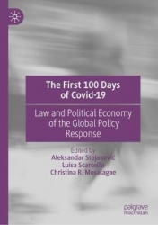 The First 100 Days of Covid-19 - Law and Political Economy of the Global Policy Response