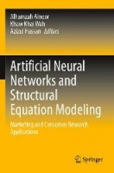 Artificial Neural Networks and Structural Equation Modeling : Marketing and Consumer Research Applications
