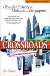 Crossroads - A Popular History of Malaysia and Singapore