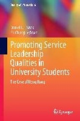 Promoting Service Leadership Qualities in University Students : The Case of Hong Kong