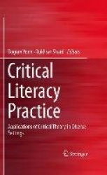 Critical Literacy Practice : Applications of Critical Theory in Diverse Settings