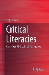 Critical Literacies : Global and Multicultural Perspectives