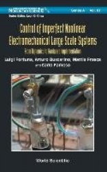 Control Of Imperfect Nonlinear Electromechanical Large Scale Systems: From Dynamics To Hardware Implementation