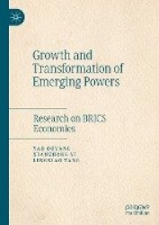 Growth and Transformation of Emerging Powers : Research on BRICS Economies
