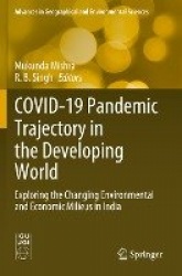 COVID-19 Pandemic Trajectory in the Developing World : Exploring the Changing Environmental and Economic Milieus in India