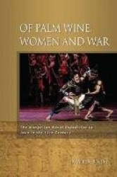 Of Palm Wine, Women and War - The Mongolian Naval Expedition to Java in the 13th Century