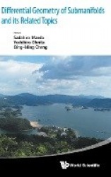 Differential Geometry Of Submanifolds And Its Related Topics - Proceedings Of The International Workshop In Honor Of S Maeda's 6