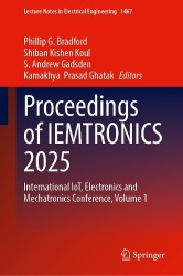 Proceedings of IEMTRONICS 2025 : International IoT, Electronics and Mechatronics Conference, Volume 1