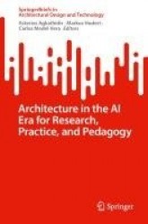 Architecture in the AI Era for Research, Practice, and Pedagogy