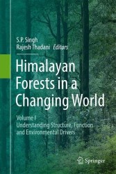 Himalayan Forests in a Changing World - Volume I: Understanding Structure, Function and Environmental Drivers