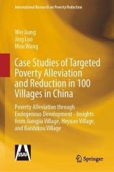 Case Studies of Targeted Poverty Alleviation and Reduction in 100 Villages in China : Poverty Alleviation through