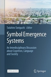 Symbol Emergence Systems - An Interdisciplinary Discussion about Cognition, Language and Society