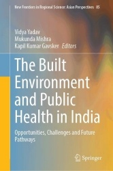The Built Environment and Public Health in India : Opportunities, Challenges and Future Pathways