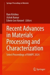 Recent Advances in Materials Processing and Characterization - Select Proceedings of RAMPC 2024