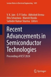 Recent Advancements in Semiconductor Technologies : Proceeding of ICST 2024