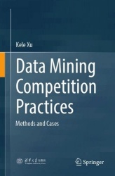 Data Mining Competition Practices : Methods and Cases