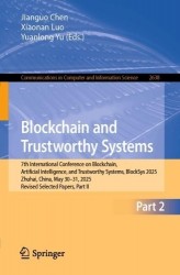 Blockchain and Trustworthy Systems : 7th International Conference on Blockchain, Artificial Intelligence, and Trustworthy