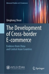 The Development of Cross-border E-commerce : Evidence from China and Central Asian Countries