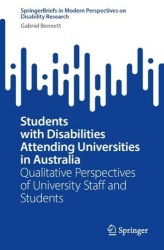 Students with Disabilities Attending Universities in Australia : Qualitative Perspectives of University Staff and Students