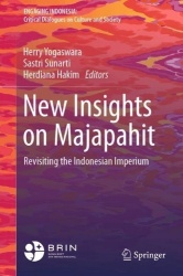 New Insights on Majapahit : Revisiting the Indonesian Imperium