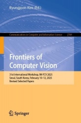 Frontiers of Computer Vision : 31st International Workshop, IW-FCV 2025, Seoul, South Korea, February 10–12, 2025,