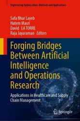 Forging Bridges Between Artificial Intelligence and Operations Research : Applications in Healthcare and Supply Chain