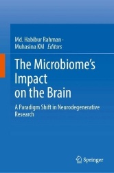 The Microbiome’s Impact on the Brain - A Paradigm Shift in Neurodegenerative Research
